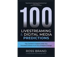 100 Livestreaming & Digital Media Predictions - 100 Livestreaming & Digital Media Predictions