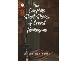 The Complete Short Stories of Ernest Hemingway