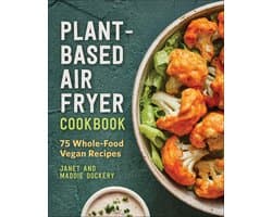 Plant-Based Air Fryer Cookbook
