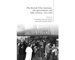 The British Film Institute, the Government and Film Culture, 1933-2000