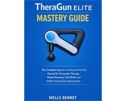 Smart Wellness Technology- TheraGun Elite Mastery Guide