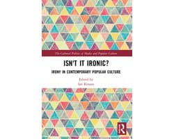 The Cultural Politics of Media and Popular Culture- Isn't it Ironic?