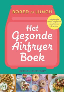 Bored of Lunch - Het gezonde airfryer boek — thumbnail 1