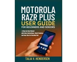 Motorola Razr Plus 2025 User Guide for Beginners and Seniors