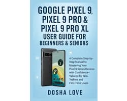 Golden Guidebooks for Beginners and Seniors- Google Pixel 9, Pixel 9 Pro, & Pixel 9 Pro XL User Guide for Beginners & Seniors