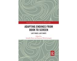 Routledge Research in Cultural and Media Studies - Adapting Endings from Book to Screen