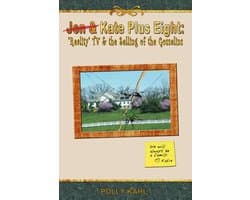 Jon & Kate Plus Eight: "Reality" TV & the Selling of the Gosselins