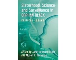 Sisterhood, Science and Surveillance in Orphan Black