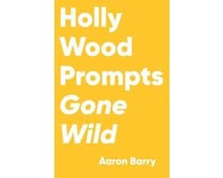 Prompts Gone Wild- Hollywood Prompts Gone Wild