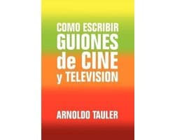 Como escribir GUIONES de CINE y TELEVISION