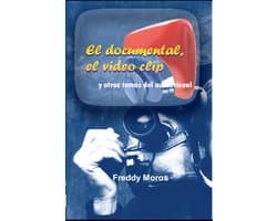 El documental, el video clip y otros temas del audiovisual
