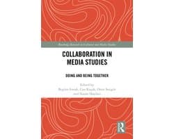 Routledge Research in Cultural and Media Studies- Collaboration in Media Studies