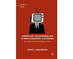 Contemporary Religion and Popular Culture- American Televangelism and Participatory Cultures