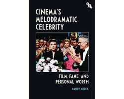 Cinema's Melodramatic Celebrity