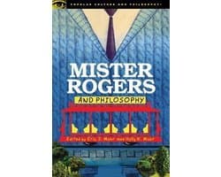 Popular Culture and Philosophy- Mister Rogers and Philosophy
