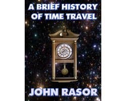 A Brief History of Time Travel