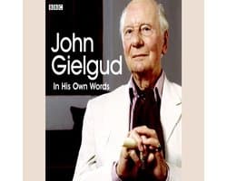John Gielgud In His Own Words