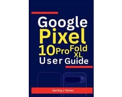 Google Pixel 10, Pro, XL, Fold User Guide