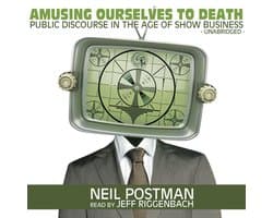 Amusing Ourselves to Death