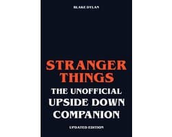 Stranger Things - The Unofficial Upside Down Companion - Updated Edition