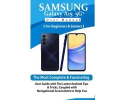 Samsung Galaxy A15 5G User Manual for Beginners and Seniors