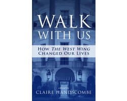 Walk With Us: How The West Wing Changed Our Lives