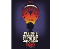 Stranger Things - Visions from the Upside Down: Stranger Things Artbook