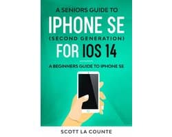 A Seniors Guide To iPhone SE (Second Generation) For iOS 14