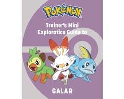 Pokémon: Trainer's Mini Exploration Guides- Pokémon: Trainer's Mini Exploration Guide to Galar