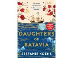 Daughters of Batavia: From the winner of the Banjo Prize 2023 comes a tender and moving historical novel, perfect for readers of Natasha Lester, Kirsty Manning and Tea Cooper