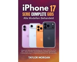 iPhone 17 Serie Complete Gids: Alle Modellen Behandeld
