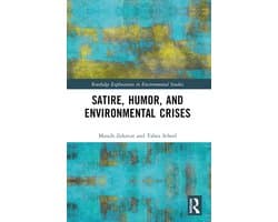 Routledge Explorations in Environmental Studies- Satire, Humor, and Environmental Crises
