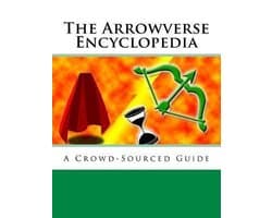 The Arrowverse Encyclopedia
