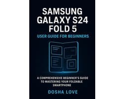 Golden Guidebooks for Beginners and Seniors- Samsung Galaxy S24 Fold 5 User Guide for Beginners