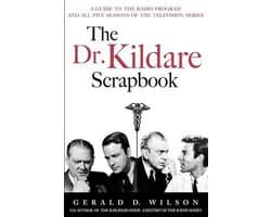 The Dr. Kildare Scrapbook - A Guide to the Radio and Television Series