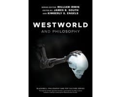 The Blackwell Philosophy and Pop Culture Series - Westworld and Philosophy