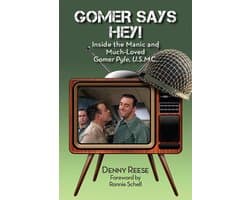 Gomer Says Hey! Inside the Manic and Much-Loved Gomer Pyle, U.S.M.C.