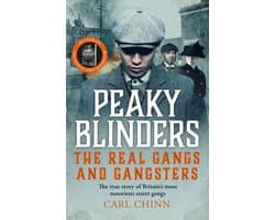 Peaky Blinders - The Real Gangs and Gangsters