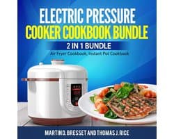 Electric Pressure Cooker Cookbook Bundle: 2 in 1 Bundle, Air Fryer Cookbook, Instant Pot Cookbook