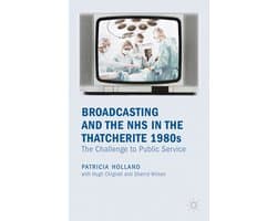 Broadcasting and the NHS in the Thatcherite 1980s