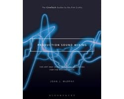 The CineTech Guides to the Film Crafts - Production Sound Mixing