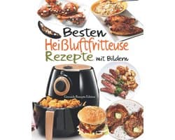 Heißluftfritteuse Rezepte mit Bildern: Leckere Rezepte für 2 Personen in 30 Minuten