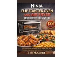 Ninja Flip Toaster Oven And Air Fryer Cookbook For Beginners
