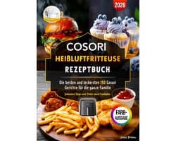 Receptenboek voor heteluchtfriteuse: 150 Gezonde en Lekkere Gerechten voor de Hele Familie