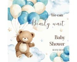 Bearly Wait! Baby Shower Guest Book: Teddy Bear and Balloons Keepsake with Space for Names, Advice, Wishes, and Photo, Special Memories and Gift Log
