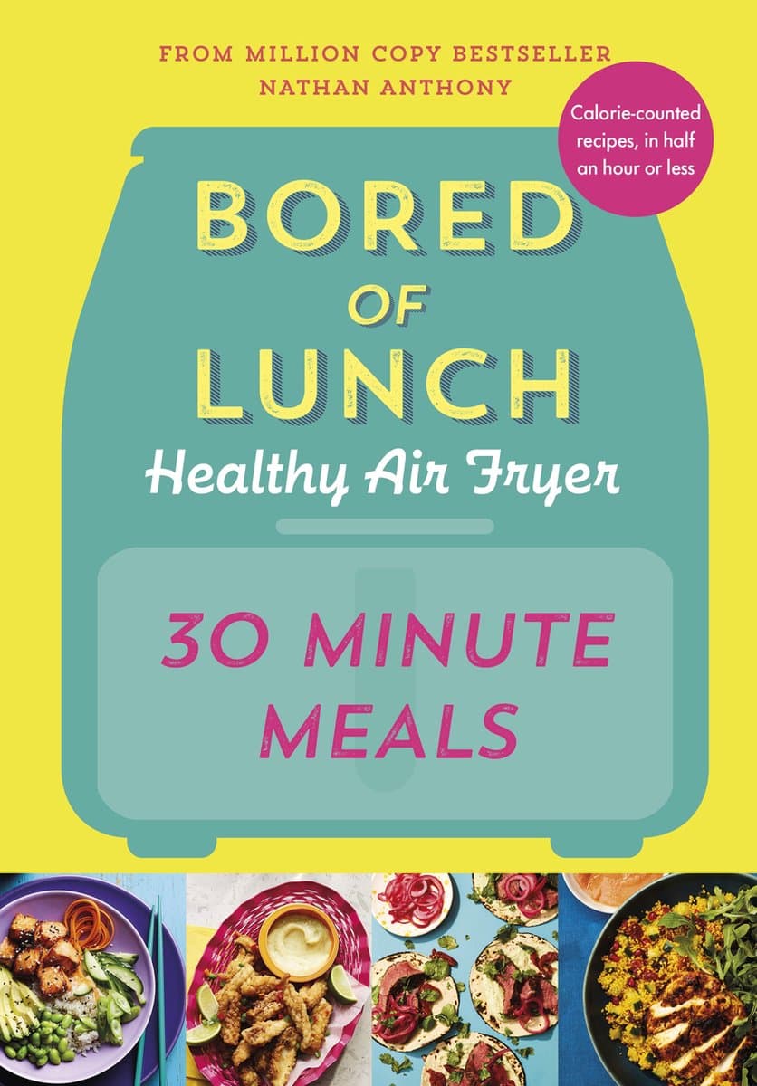 Bored of Lunch Healthy Air Fryer: 30 Minute Meals — afbeelding 1
