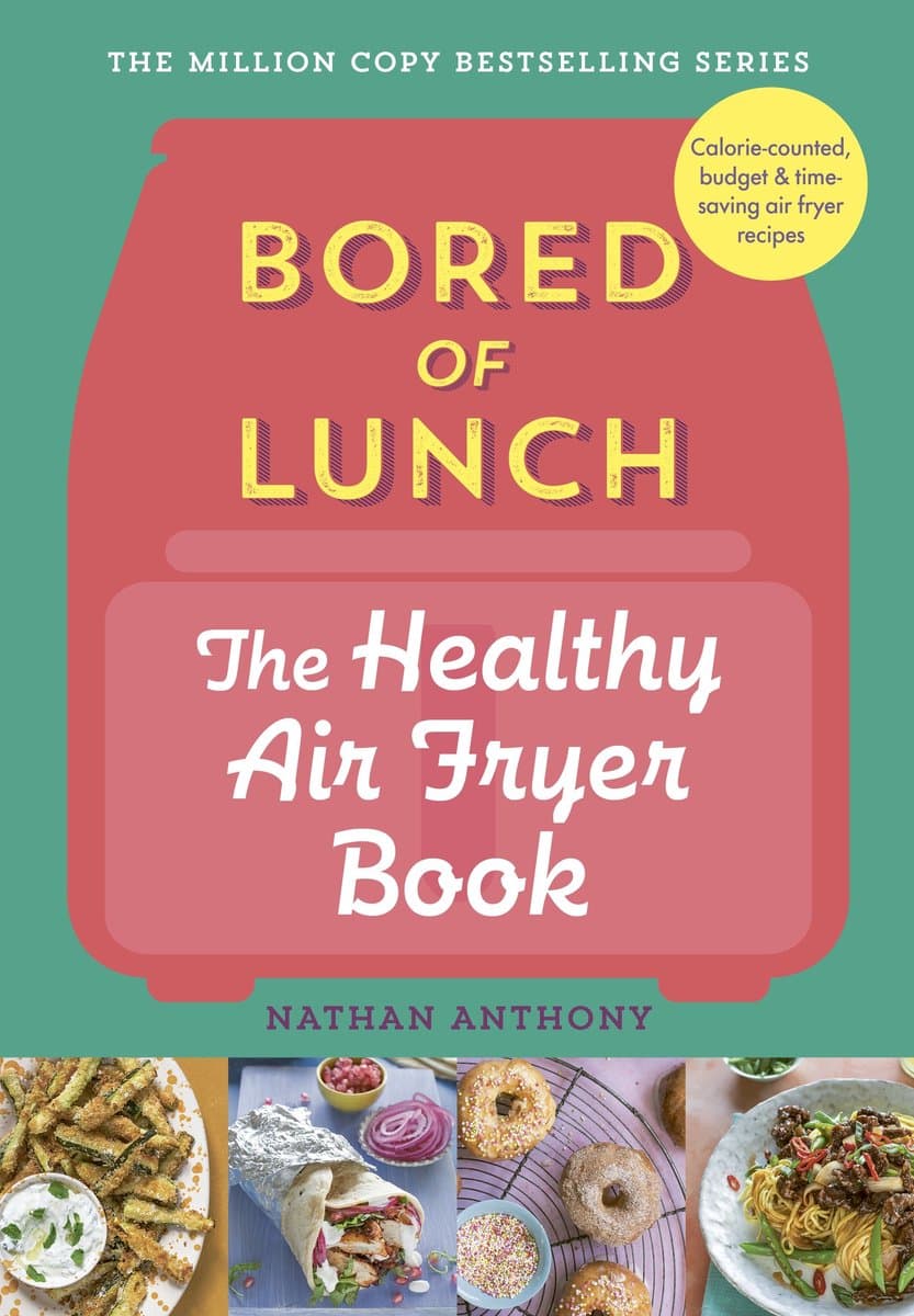 Bored of Lunch: The Healthy Air Fryer Book — afbeelding 1