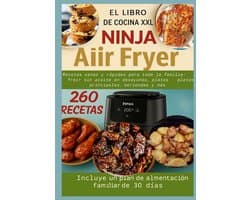 El libro de cocina XXL Ninja Air Fryer Recetas sanas y rápidas para toda la familia